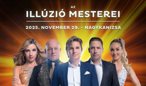 Az Illúzió Mesterei - Nagykanizsa Az Illúzió Mesterei - Nagykanizsa