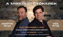 A miskolci gyökerek - Aranyosi Péter és Vida Péter stand up estje
