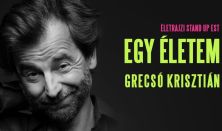 Egy életem-Grecsó Krisztián életrajzi stand up estje