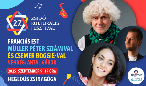 Zsidó Kulturális Fesztivál 2025: Franciás est Müller Péter Sziámival és Csemer Boggie-val